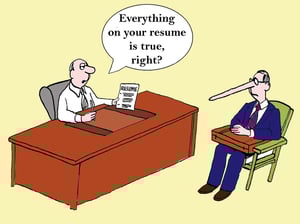 Cartoon of interviewer asking man, Everything on your resume is true right?, apparently not since his nose has grown long.